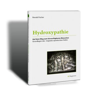 Hydroxypathie - Auf dem Weg zum bioverfügbaren Menschen